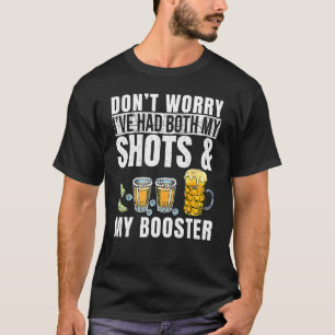 Camiseta Não se preocupe, eu tive meus tiros e o reforço