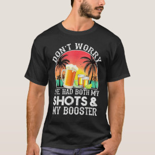 Camiseta Não se preocupe, eu tive meus tiros e o reforço