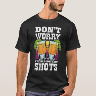 Camiseta Não se preocupe, eu tive meus tiros e o reforço