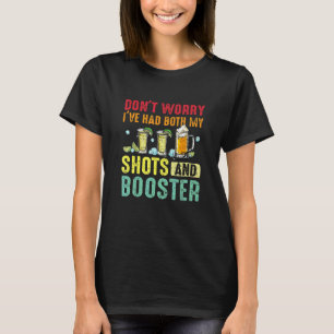 Camiseta Não se preocupe, eu tive meus tiros e o reforço