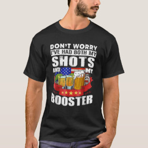 Camiseta Não se preocupe, eu tive meus tiros e o reforço do