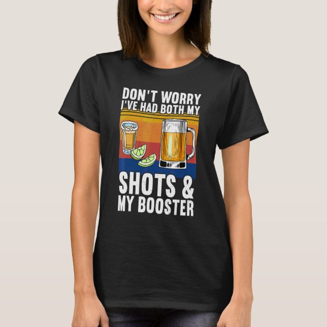 Camiseta Não se preocupe, eu tomei as duas doses e a dose d (Frente)