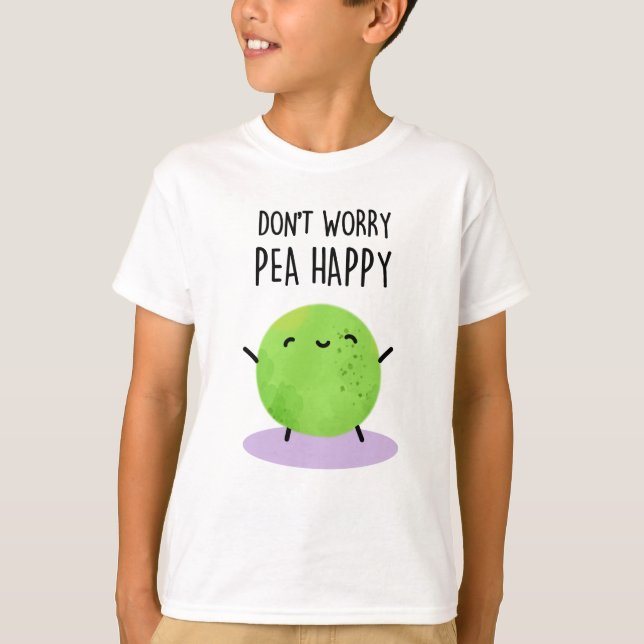 Camiseta Não se preocupe Pea Feliz Pun Engraçado (Frente)