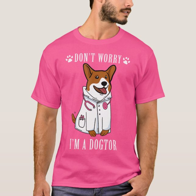 Camiseta Não Se Preocupe Que Sou Um Dogtor Presente Para O  (Frente)