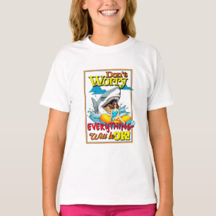 CAMISETA NÃO SE PREOCUPE QUE TUDO VAI FICAR BEM! TUBARÃO E