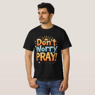 Camiseta Não se preocupe, Reze! (Camiseta)