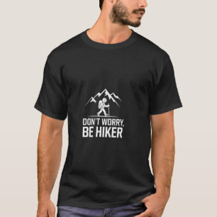 Camiseta Não se preocupe, seja caminhante, divertido caminh