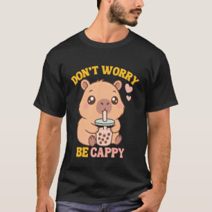 Camiseta Não se preocupe, seja Cappy, capivara engraçada be