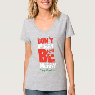 Camiseta Não se preocupe seja feliz no Natal