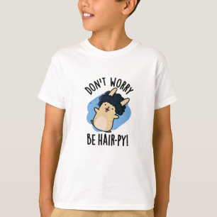 Camiseta Não se preocupe, seja Hair-py Piada de Cabelo Engr