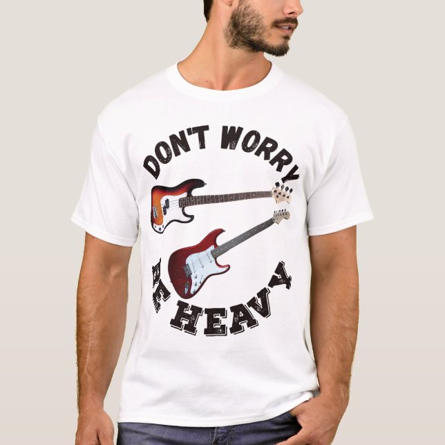 Camiseta Não se preocupe, seja pesado, violão e sopro (Frente)