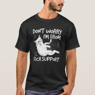 Camiseta Não se preocupe, sou do suporte técnico Gato engra