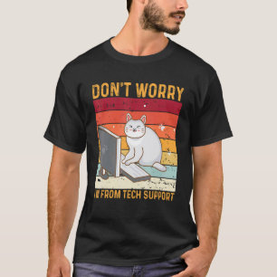 Camiseta Não se preocupe, sou do suporte técnico Gato engra