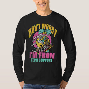 Camiseta Não se preocupe, sou do suporte técnico  Técnico d