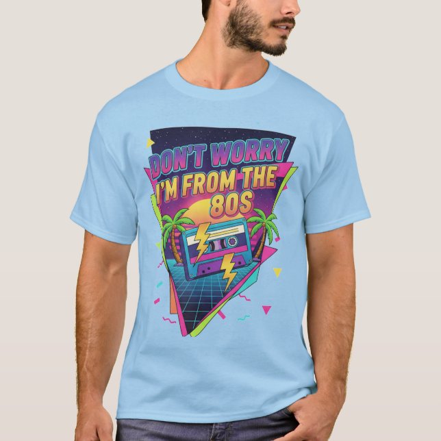Camiseta "Não se Preocupe, Sou dos Anos 80" (Frente)
