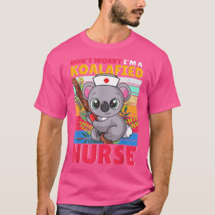Camiseta Não se preocupe, sou uma Enfermeira Koalafied Enfe