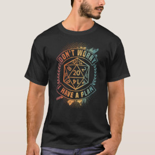 Camiseta Não se preocupe, tenho um plano, D 20 Dice, RPG Du