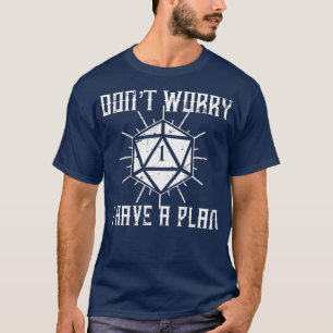 Camiseta Não se preocupe, tenho um plano Dungeons D20 Fumbl