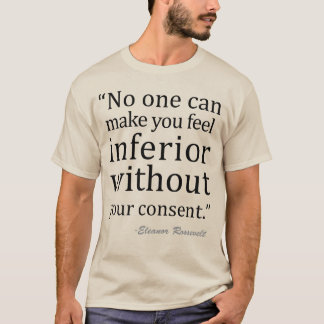 Camiseta não se sinta inferior a Eleanor Roosevelt