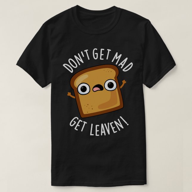 Camiseta Não Se Torne Louco E Deixar Puns Com Pão Engraçado (Frente do Design)