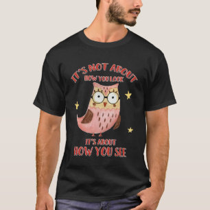Camiseta Não se trata de como você parece ser um autoestima