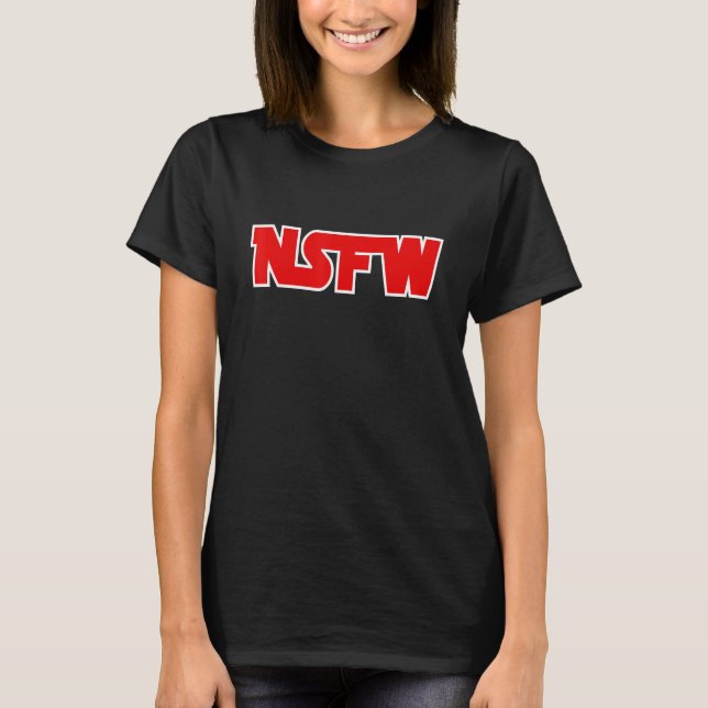 Camiseta Não Seguro para Trabalho - NSFW (Frente)