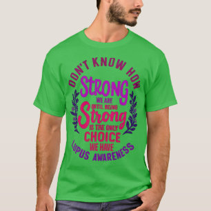 Camiseta Não Sei Como Somos Fortes Até Sermos Fortes