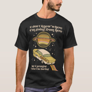 Camiseta Não sei de onde vou, mas prometo