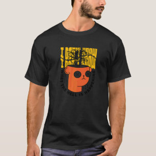 Camiseta Não Sei O Que Está Acontecendo Com O Mundo Hoje