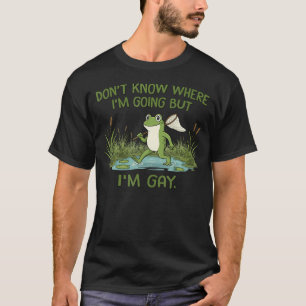 Camiseta Não Sei Para Onde Estou Indo, Mas Sou Sapo Gay Mem