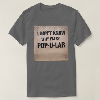 Camiseta Não sei por que sou tão Pop-u-lar
