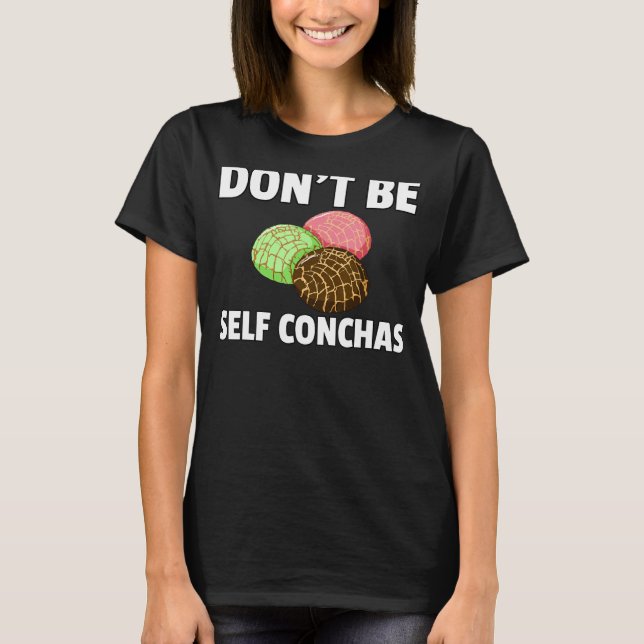 Camiseta Não seja Autoconchas Pan De Dulce Dão presentes no (Frente)