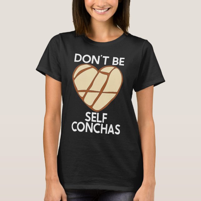 Camiseta Não seja autoconchas Pan Dulce Latina Muj (Frente)