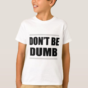 Camiseta não seja bobo, simples dizer