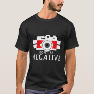 Camiseta Não seja Fotógrafo Engraçado Negativo Sarcasmo
