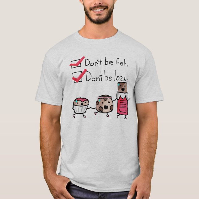 Camiseta Não seja gordo. Não seja preguiçoso (Frente)