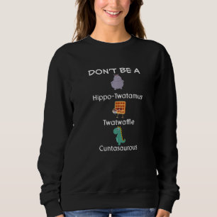 Camiseta Não seja Hippo Twatamus Twatwaffle Cuntasaurous