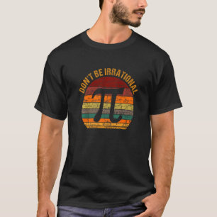 Camiseta Não seja irracional, símbolo de Vintage Pi Day Mat