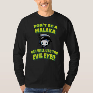 Camiseta Não seja Malaka ou eu vou usar o olho do Mau! Gre