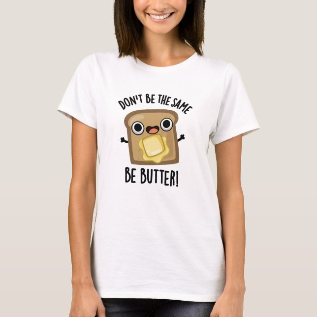 Camiseta Não seja o mesmo que ser um trocadilho Comida engr (Frente)