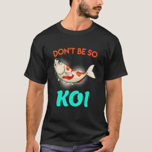 Camiseta Não Seja Tão Carpa Koi Lagoa de Carpas Peixes de L