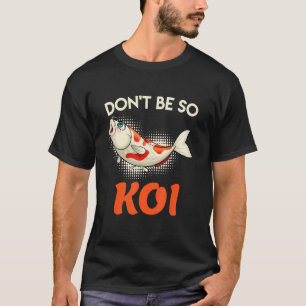 Camiseta Não Seja Tão Carpa Koi Lagoa de Carpas Peixes de L