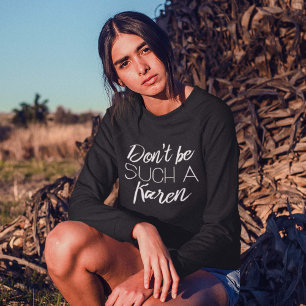 Camiseta Não seja tão Karen