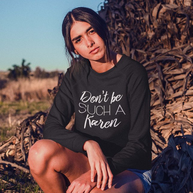 Camiseta Não seja tão Karen (Criador carregado)