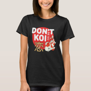 Camiseta Não Seja Tão Koi Carpa Japonesa Peixe Nishikigoi A