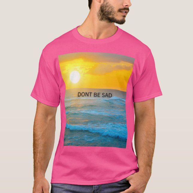Camiseta Não seja triste (Frente)