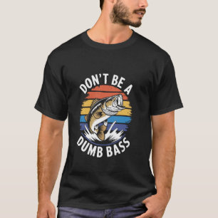 Camiseta Não Seja um Baixo Idiota Citação Divertida de Pesc