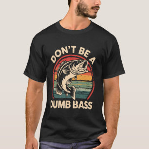 Camiseta Não Seja Um Basso Idiota Humor Divertido de Pesca