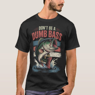 Camiseta Não Seja Um Basso Idiota Humor Divertido de Pesca