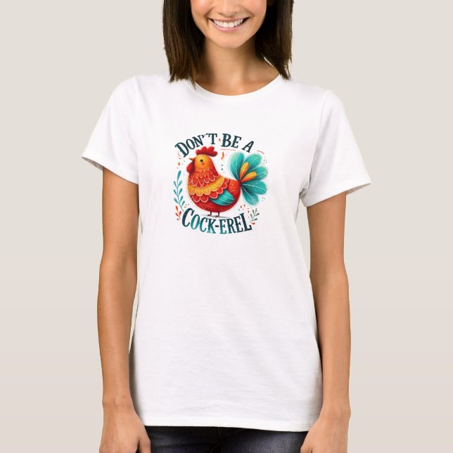 Camiseta Não seja um cockerel feliz (Frente)